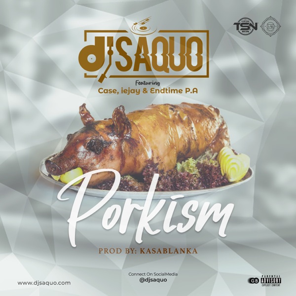 DJ Saquo - Porkism (feat. Case, iejay & Endtime P.A)